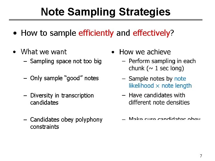 Note Sampling Strategies • How to sample efficiently and effectively? • What we want