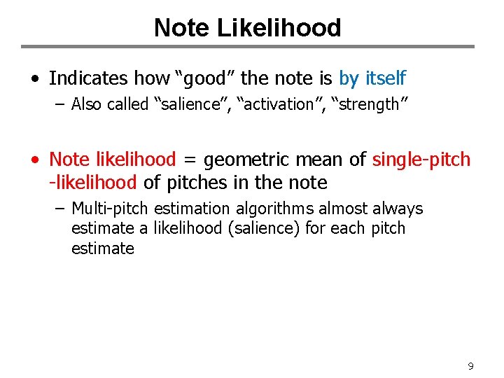 Note Likelihood • Indicates how “good” the note is by itself – Also called