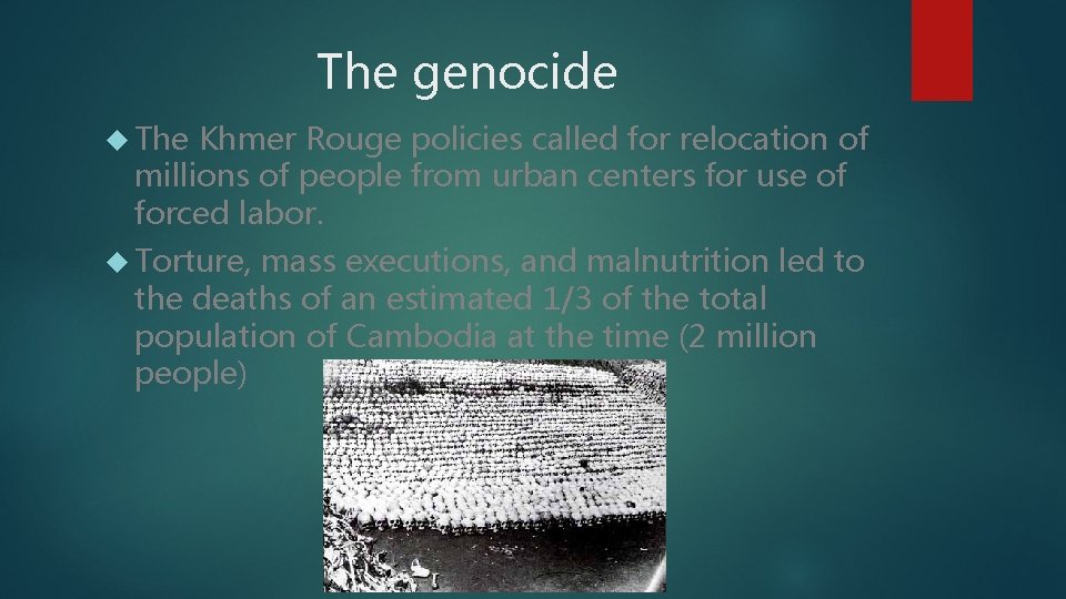 The genocide The Khmer Rouge policies called for relocation of millions of people from