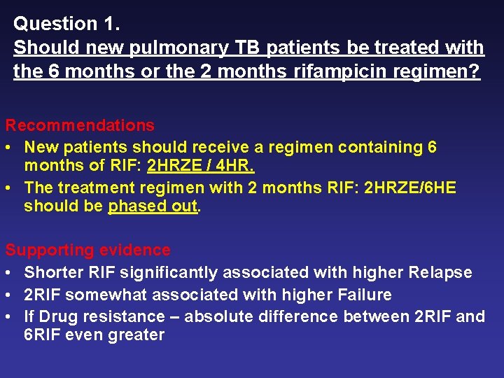 Question 1. Should new pulmonary TB patients be treated with the 6 months or