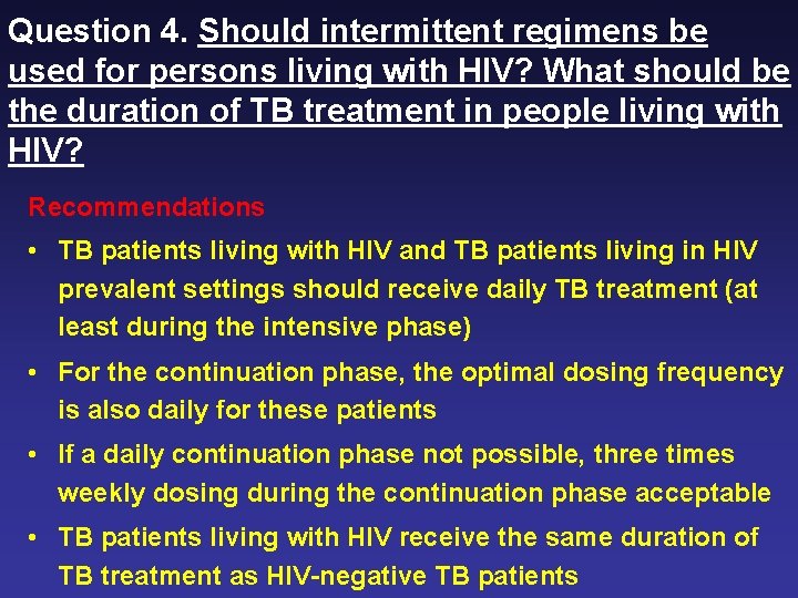 Question 4. Should intermittent regimens be used for persons living with HIV? What should