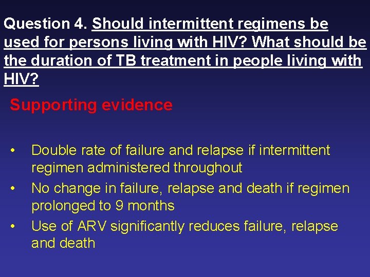 Question 4. Should intermittent regimens be used for persons living with HIV? What should