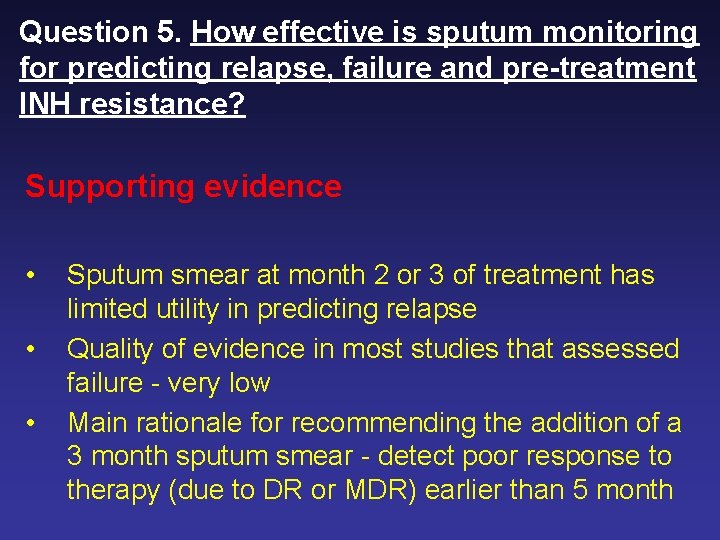 Question 5. How effective is sputum monitoring for predicting relapse, failure and pre-treatment INH