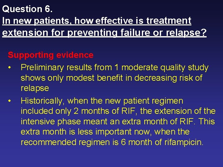 Question 6. In new patients, how effective is treatment extension for preventing failure or
