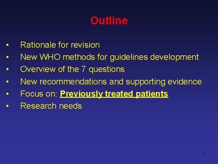 Outline • • • Rationale for revision New WHO methods for guidelines development Overview