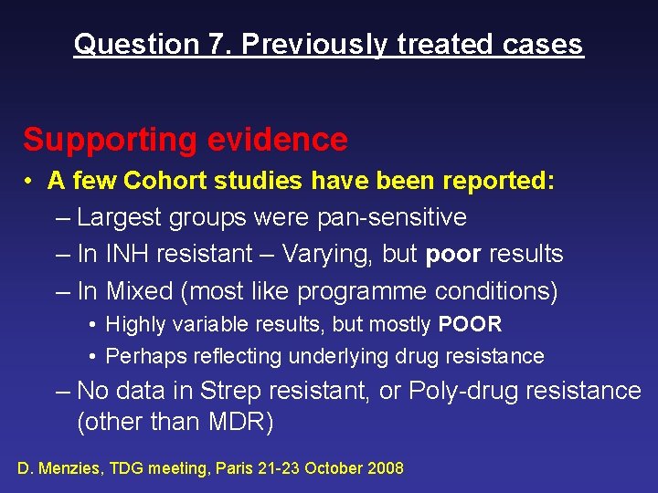Question 7. Previously treated cases Supporting evidence • A few Cohort studies have been