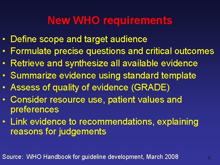 New WHO requirements • • • Define scope and target audience Formulate precise questions