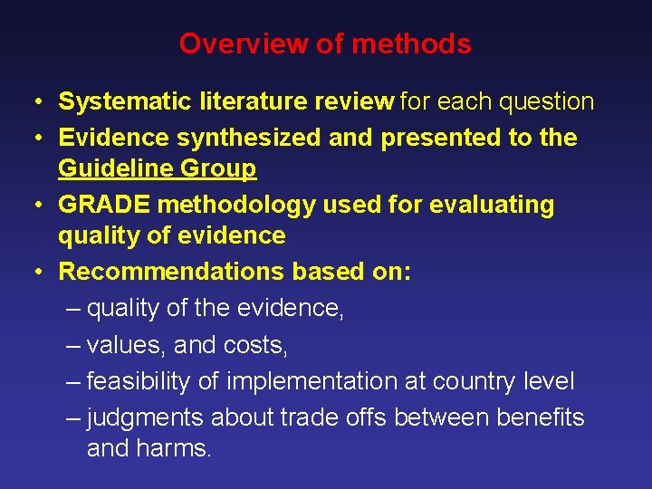 Overview of methods • Systematic literature review for each question • Evidence synthesized and