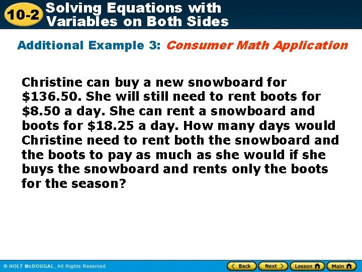 Solving Equations with 10 -2 Variables on Both Sides Additional Example 3: Consumer Math