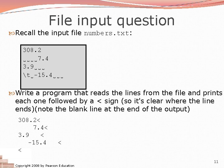 File input question Recall the input file numbers. txt: 308. 2 ˽˽˽˽ 7. 4