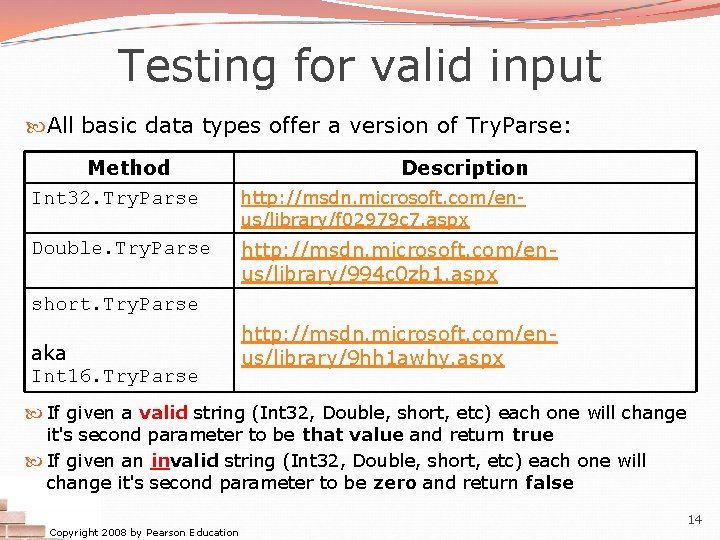 Testing for valid input All basic data types offer a version of Try. Parse: Testing for valid input All basic data types offer a version of Try. Parse: