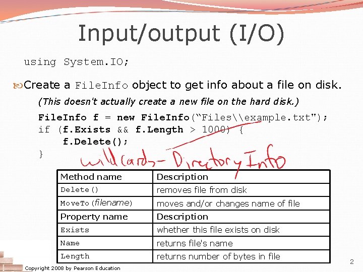 Input/output (I/O) using System. IO; Create a File. Info object to get info about