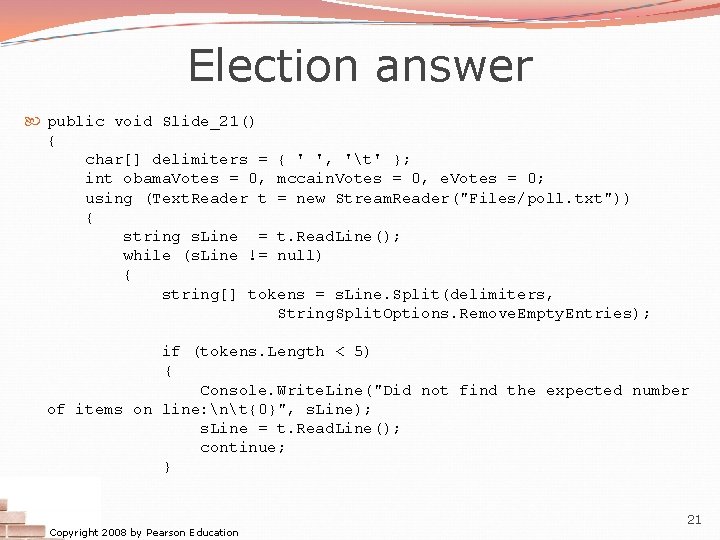 Election answer public void Slide_21() { char[] delimiters = { ' ', 't' };