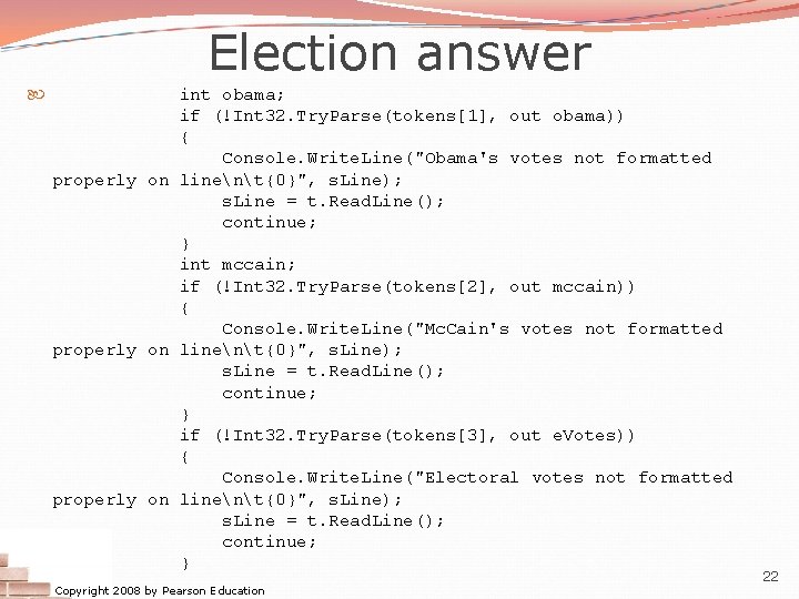 Election answer int obama; if (!Int 32. Try. Parse(tokens[1], out obama)) { Console. Write.