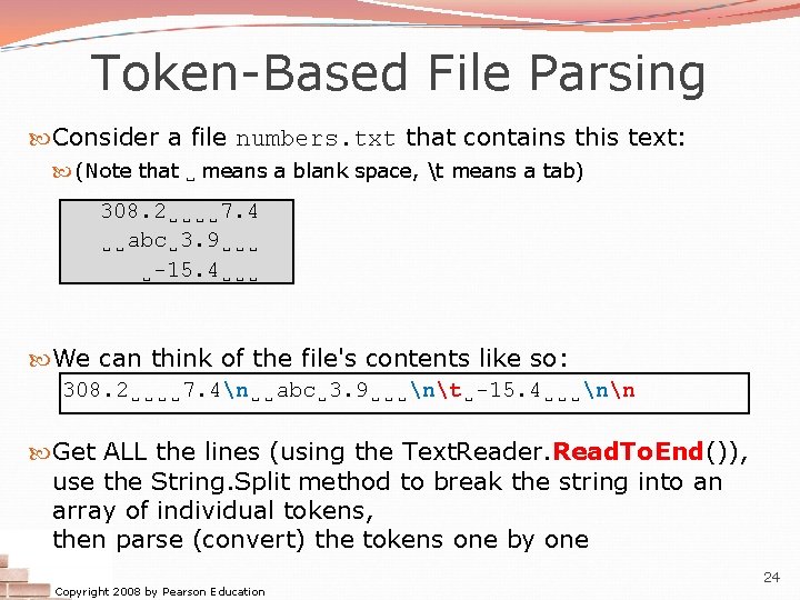 Token-Based File Parsing Consider a file numbers. txt that contains this text: (Note that