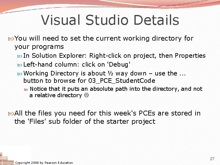 Visual Studio Details You will need to set the current working directory for your