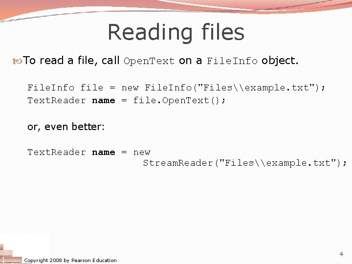 Reading files To read a file, call Open. Text on a File. Info object. Reading files To read a file, call Open. Text on a File. Info object.