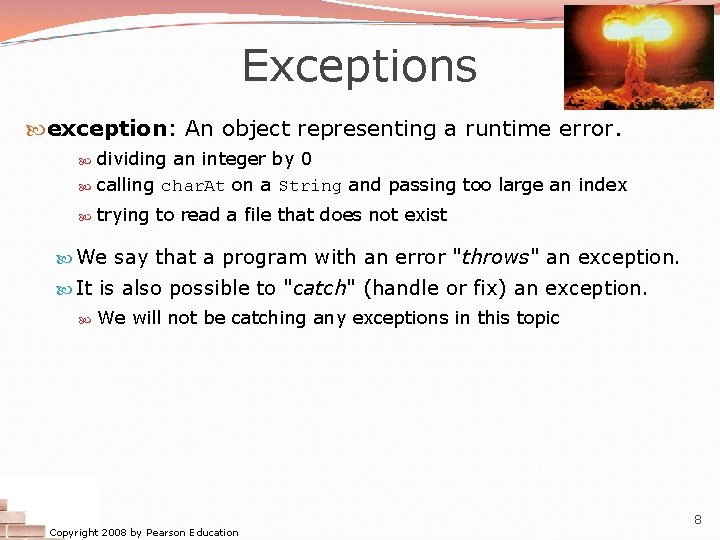 Exceptions exception: An object representing a runtime error. dividing an integer by 0 calling
