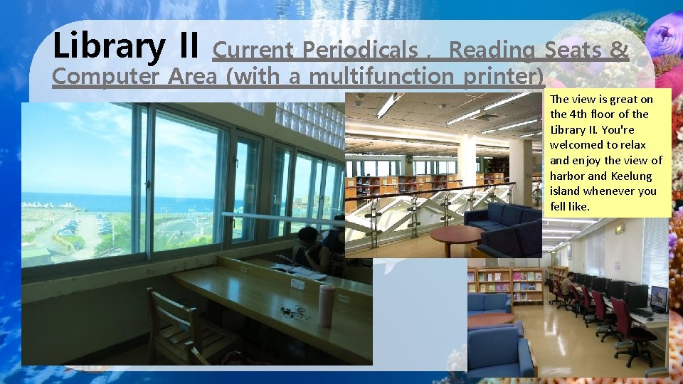 Library II Current Periodicals , Reading Seats & Computer Area (with a multifunction printer)