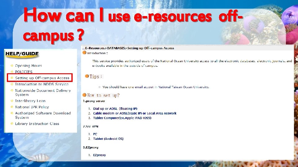 How can I use e-resources offcampus ? 