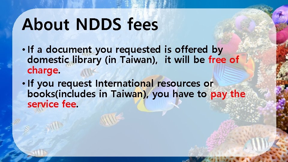 About NDDS fees • If a document you requested is offered by domestic library