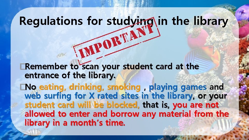Regulations for studying in the library �Remember to scan your student card at the