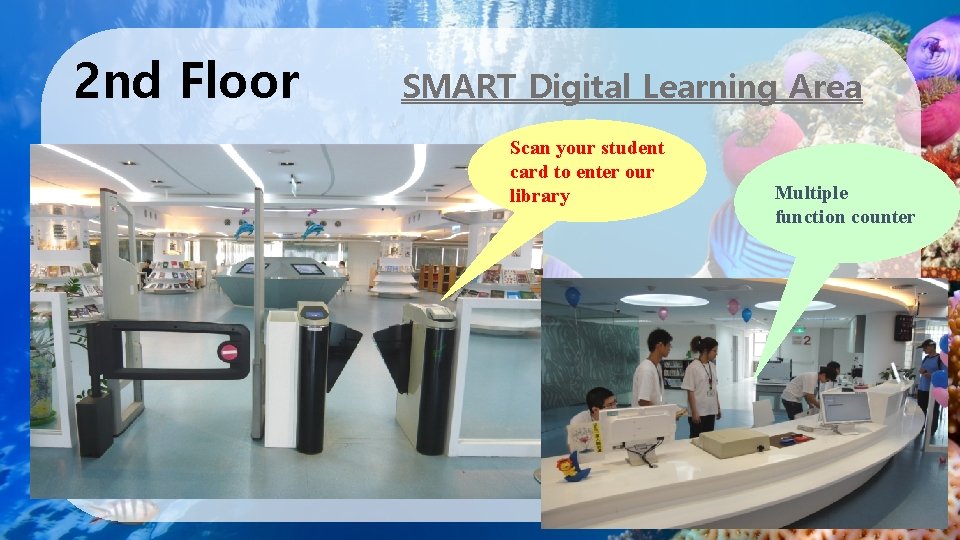 2 nd Floor SMART Digital Learning Area Scan your student card to enter our