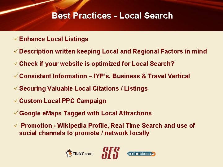 Best Practices - Local Search ü Enhance Local Listings ü Description written keeping Local