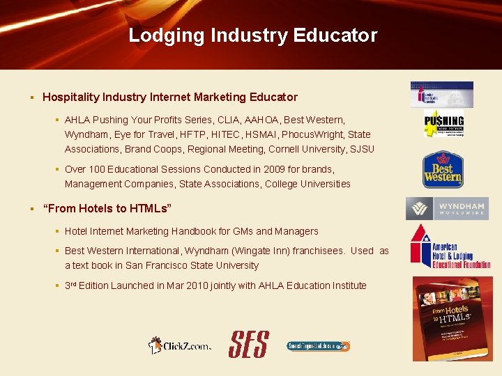 Lodging Industry Educator § Hospitality Industry Internet Marketing Educator § AHLA Pushing Your Profits