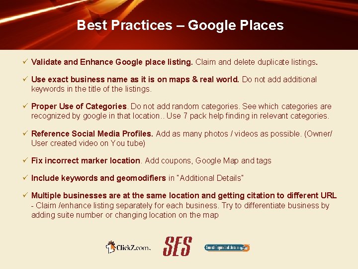 Best Practices – Google Places ü Validate and Enhance Google place listing. Claim and