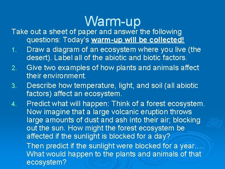 Warm-up Take out a sheet of paper and answer the following questions: Today’s warm-up