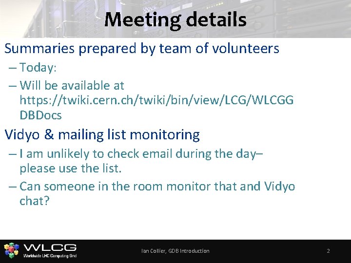 Meeting details Summaries prepared by team of volunteers – Today: – Will be available