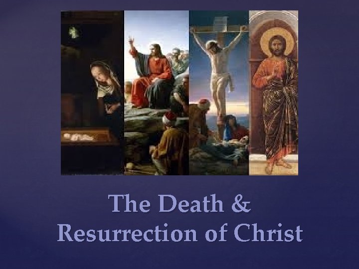 The Death & Resurrection of Christ 