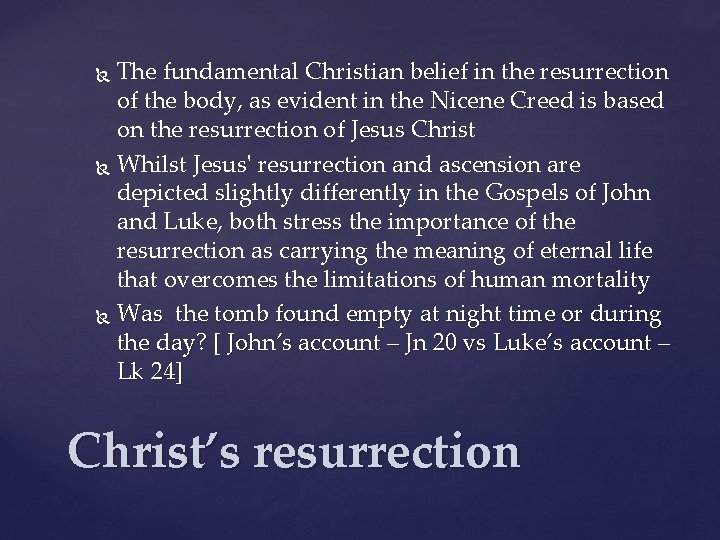 The fundamental Christian belief in the resurrection of the body, as evident in the