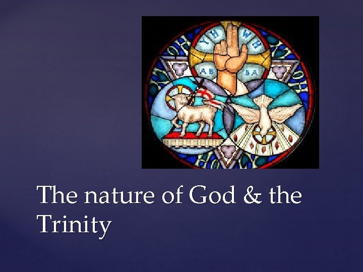 The nature of God & the Trinity 