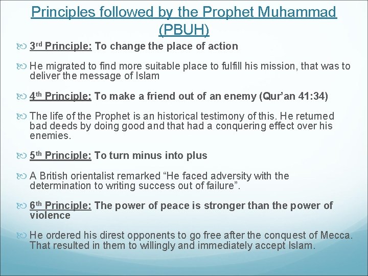 Principles followed by the Prophet Muhammad (PBUH) 3 rd Principle: To change the place