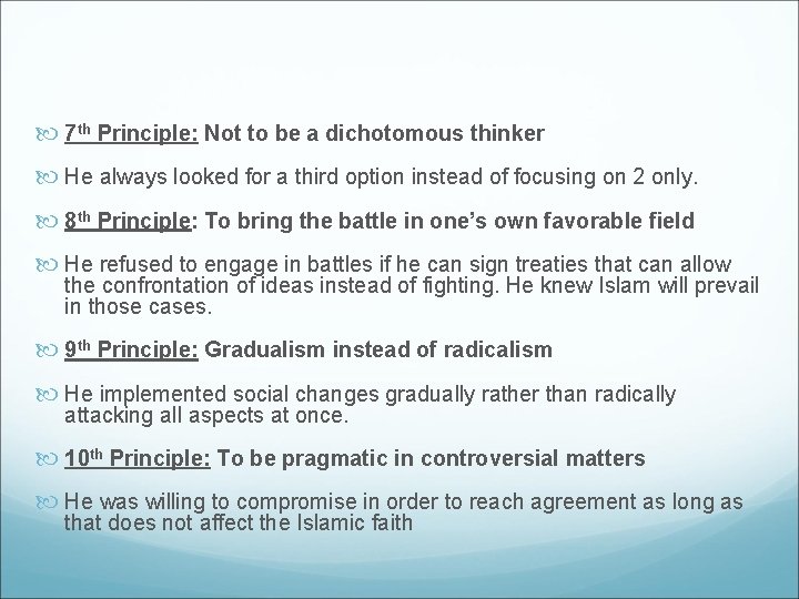  7 th Principle: Not to be a dichotomous thinker He always looked for