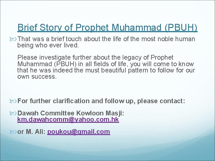 Brief Story of Prophet Muhammad (PBUH) That was a brief touch about the life