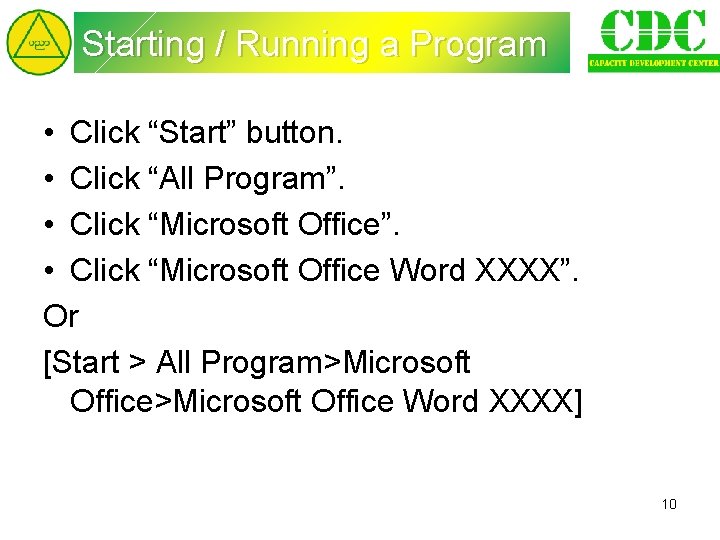 Starting / Running a Program • Click “Start” button. • Click “All Program”. •