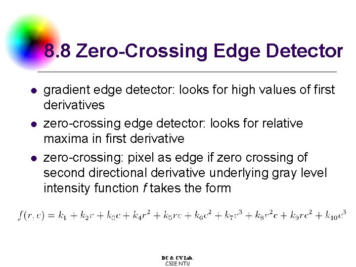 8. 8 Zero-Crossing Edge Detector l l l gradient edge detector: looks for high