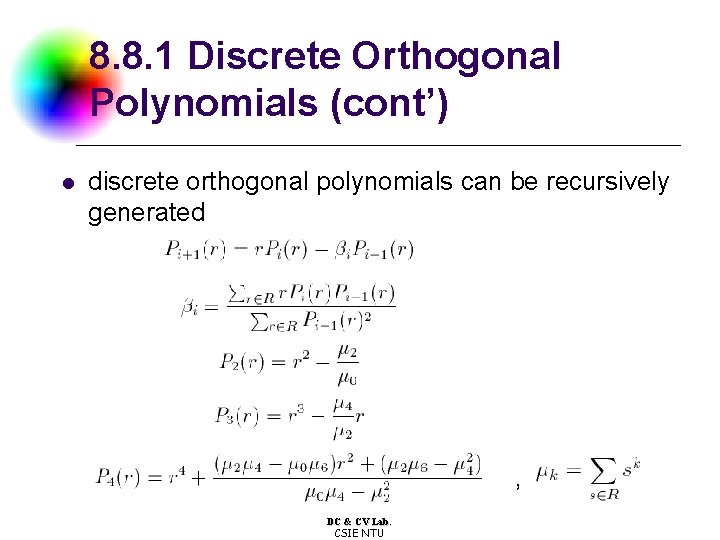 8. 8. 1 Discrete Orthogonal Polynomials (cont’) l discrete orthogonal polynomials can be recursively