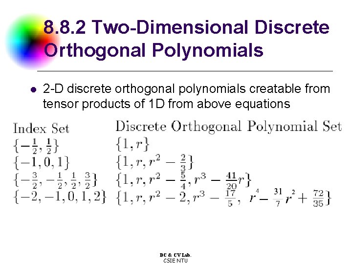 8. 8. 2 Two-Dimensional Discrete Orthogonal Polynomials l 2 -D discrete orthogonal polynomials creatable