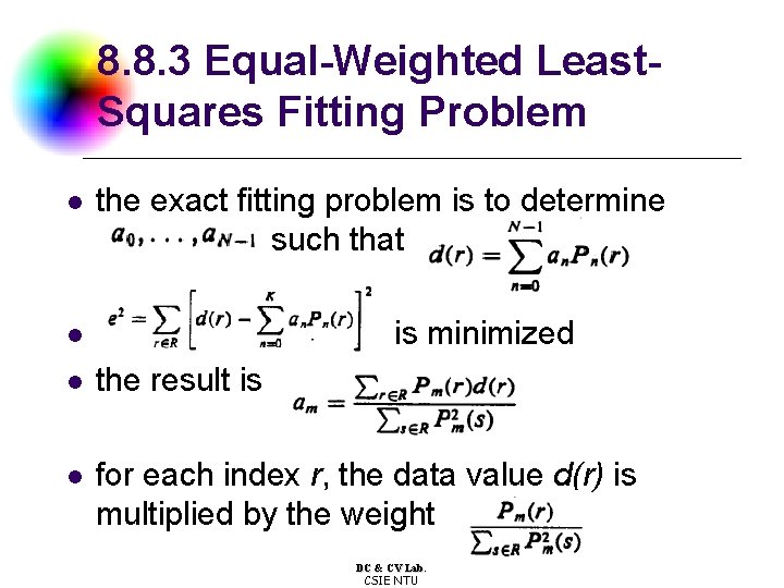 8. 8. 3 Equal-Weighted Least. Squares Fitting Problem l the exact fitting problem is
