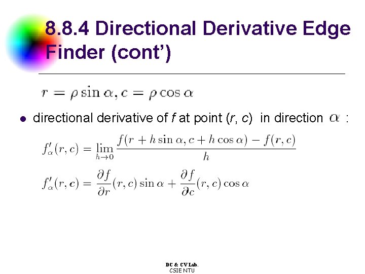 8. 8. 4 Directional Derivative Edge Finder (cont’) l directional derivative of f at