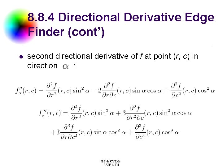 8. 8. 4 Directional Derivative Edge Finder (cont’) l second directional derivative of f