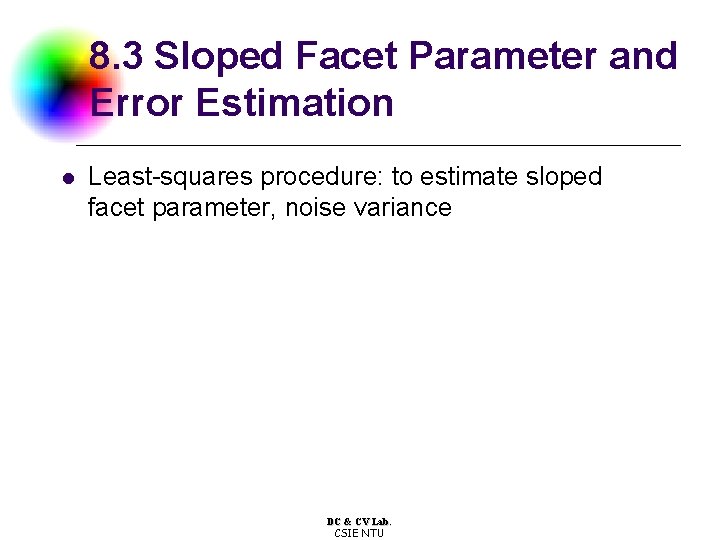 8. 3 Sloped Facet Parameter and Error Estimation l Least-squares procedure: to estimate sloped