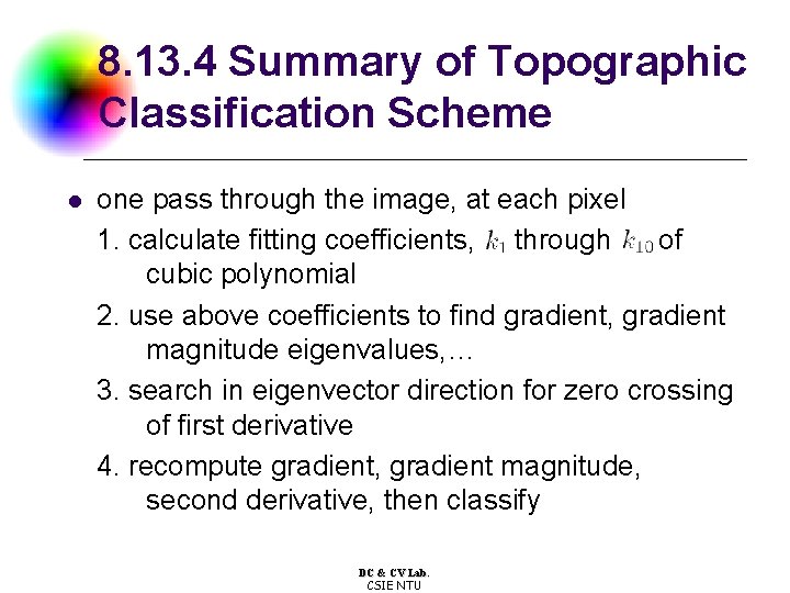 8. 13. 4 Summary of Topographic Classification Scheme l one pass through the image,