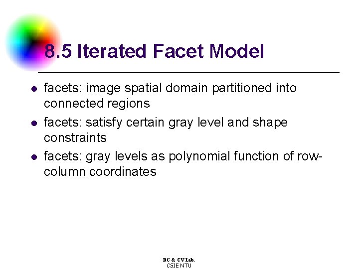 8. 5 Iterated Facet Model l facets: image spatial domain partitioned into connected regions