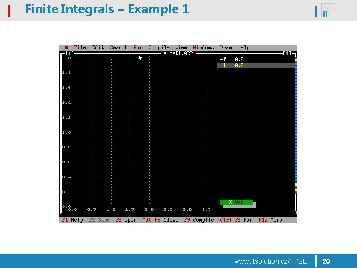 Finite Integrals – Example 1 www. itsolution. cz/TKSL 20 