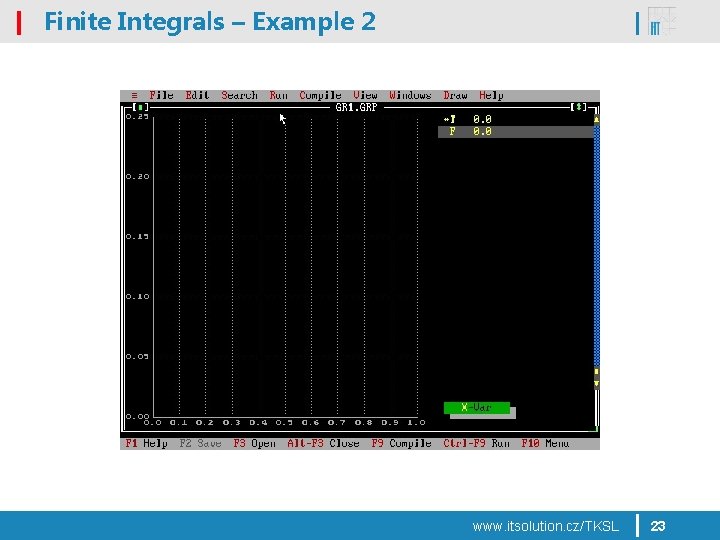 Finite Integrals – Example 2 www. itsolution. cz/TKSL 23 